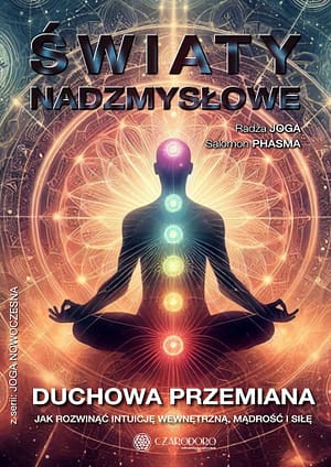 Światy Nadzymysłowe  Rozwiń Intuicję Wewnętrzną Mądrość i Siłę